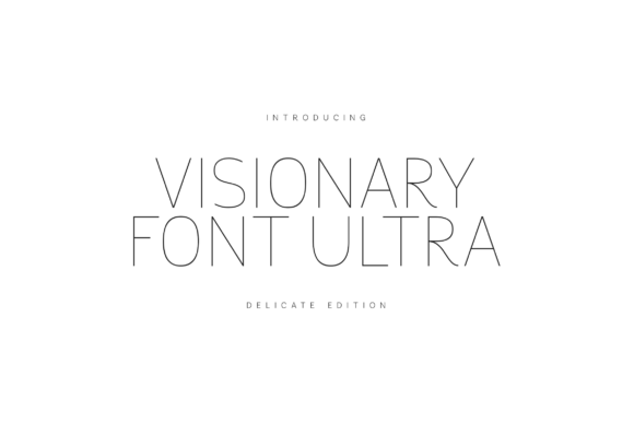 The Quiet Power of Visionary Font Ultra Delicate Edition